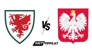 Wales vs Polen Wett Tipps EM Qualifikation 2024