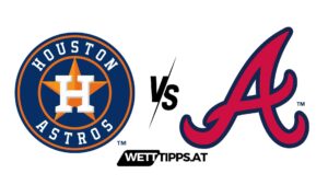 Houston Astros vs Atlanta Braves MLB Wett Tipps