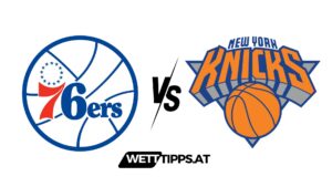 Philadelphia 76ers vs New York Knicks NBA Wett Tipps