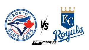 Toronto Blue Jays vs Kansas City Royals MLB Wett Tipps