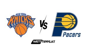 New York Knicks vs Indiana Pacers NBA Wett Tipps