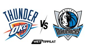 Oklahoma City Thunder vs Dallas Mavericks NBA Wett Tipps
