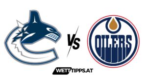 Vancouver Canucks vs Edmonton Oilers NHL Wett Tipps