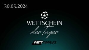 Wettschein des Tages für den 30.05.2024 - Kombiwette für heute