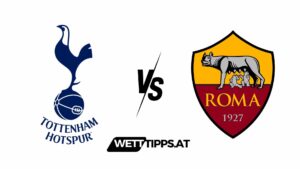 Tottenham Hotspurs vs AS Rom Europa League Wett Tipps